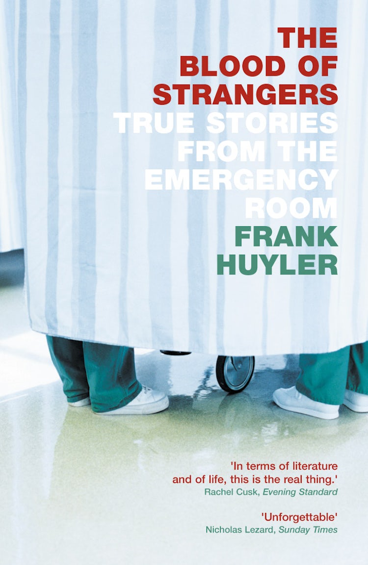 Cover image for The Blood of Strangers: True stories from the emergency room, isbn: 9781841155494