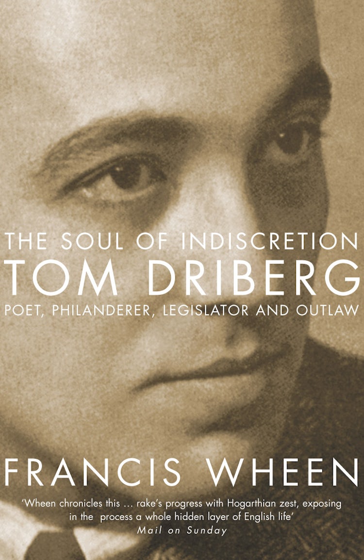 Cover image for The Soul of Indiscretion Tom Driberg, Poet, Philanderer, Legislator and Outlaw, isbn: 9781841155753
