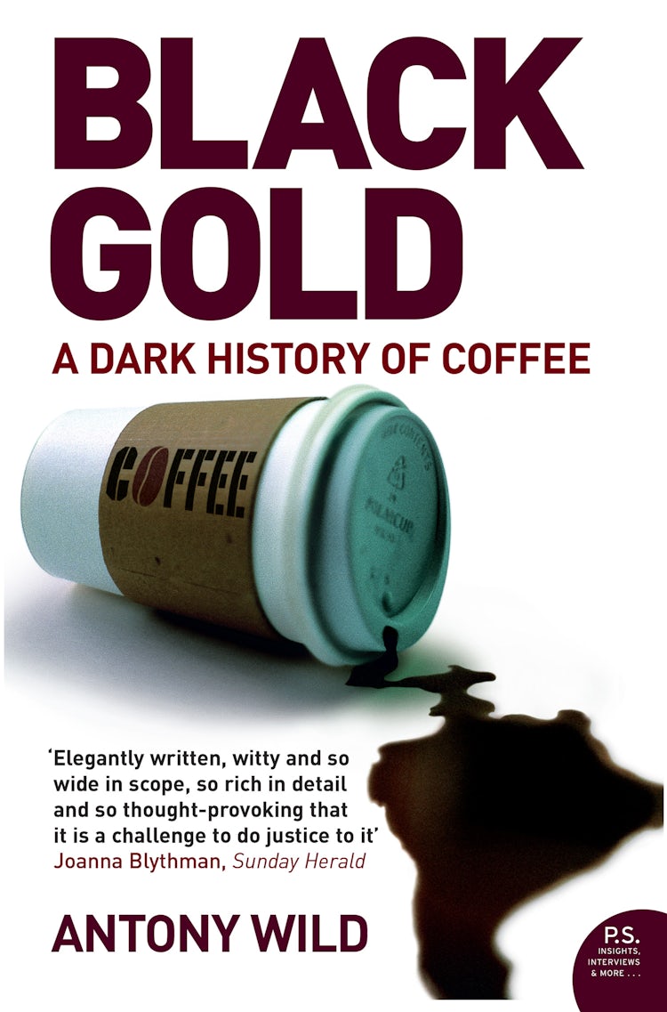Cover image for Black Gold: A Dark History Of Coffee, isbn: 9781841156569