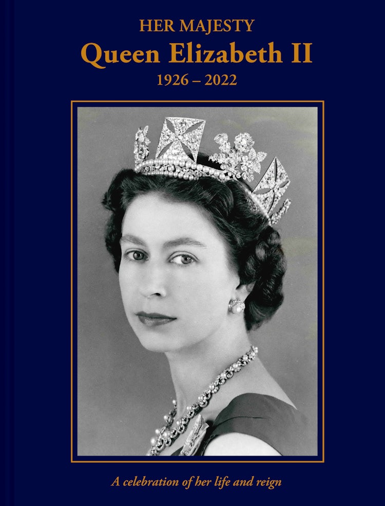 Cover image for Her Majesty Queen Elizabeth II: 1926-2022: A Celebration of Her Life and Reign, isbn: 9781841659619
