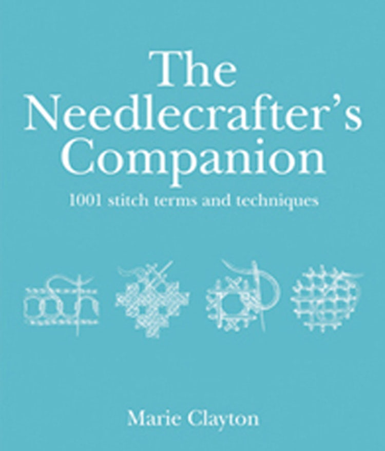 Cover image for The Needlecrafters Companion: 1001 Stitch terms and techniques, isbn: 9781843403999