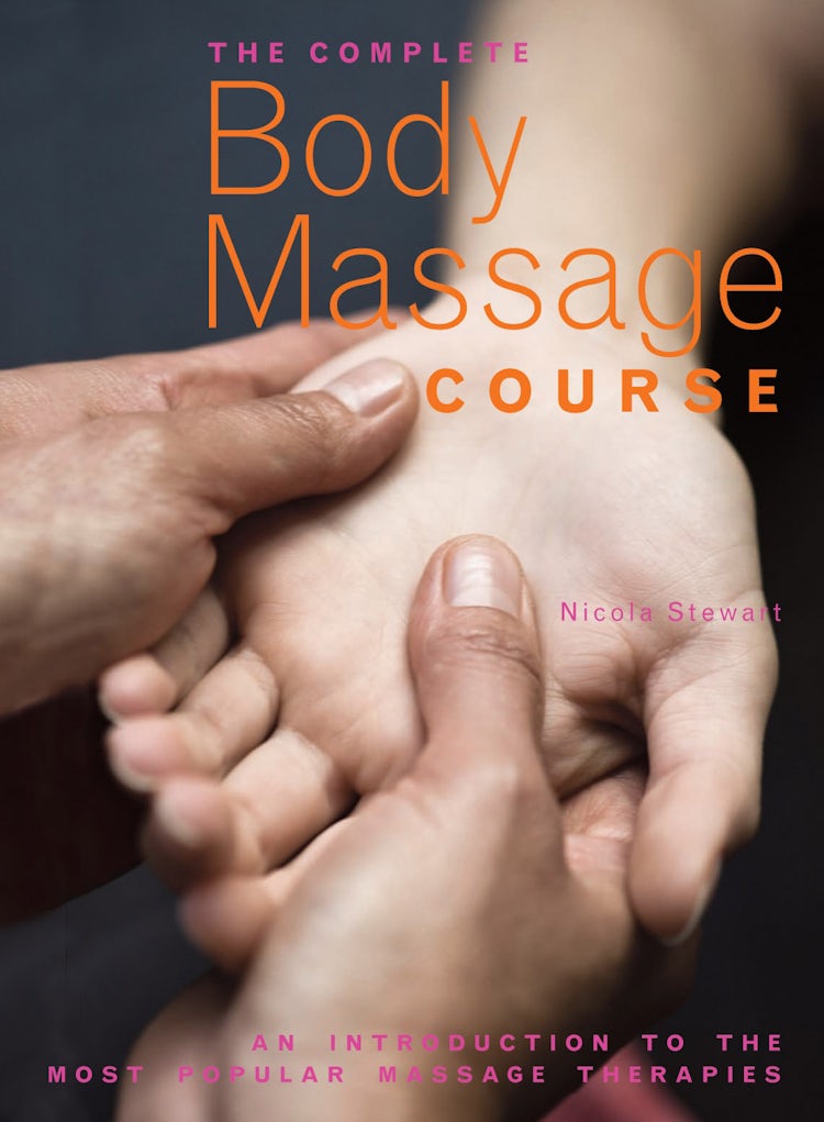 Cover image for The Complete Body Massage Course: An Introduction to the Most Popular Ma ssage Therapies, isbn: 9781843405702
