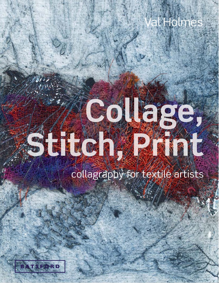 Cover image for Collage, Stitch, Print: Collagraphy for Textile Artists, isbn: 9781849940146