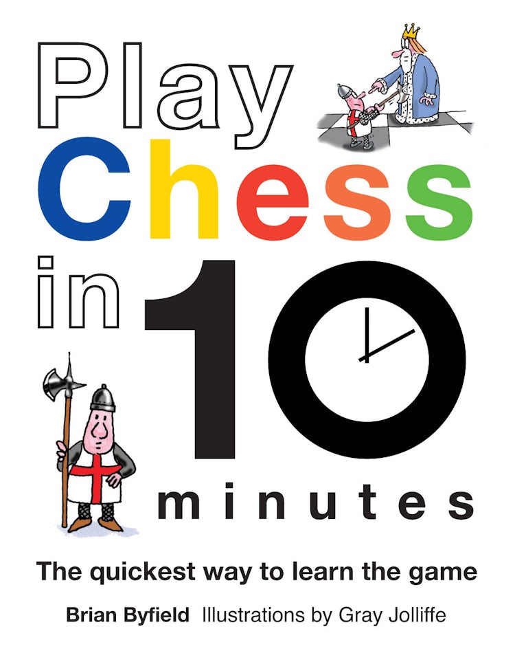Cover image for Play Chess in 10 Minutes, isbn: 9781849940153