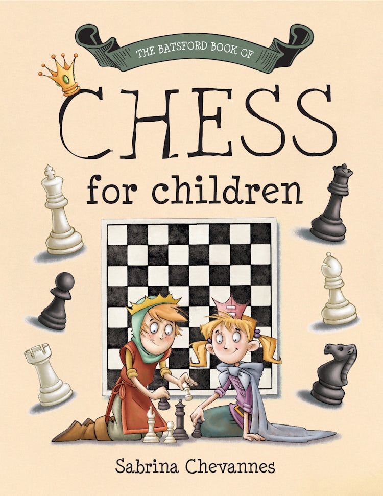 Cover image for The Batsford Book of Chess for Children, isbn: 9781849940696