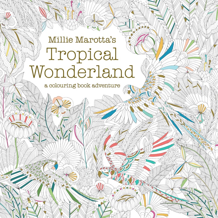 Cover image for Millie Marotta's Tropical Wonderland: A Colouring Book Adventure, isbn: 9781849942850