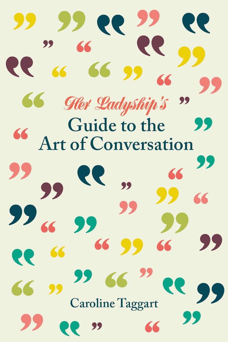 Cover image for Her Ladyship's Guide to the Art of Conversation, isbn: 9781849943451