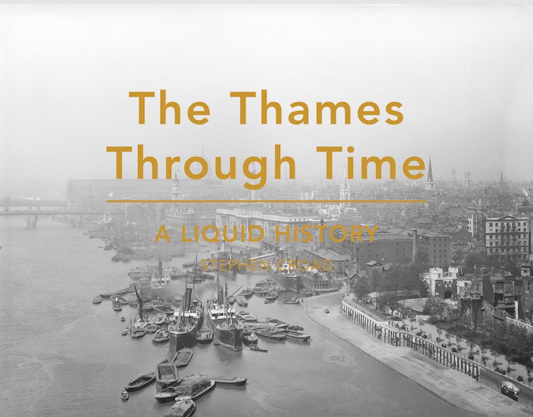 Cover image for The Thames Through Time: A Liquid History, isbn: 9781849943727