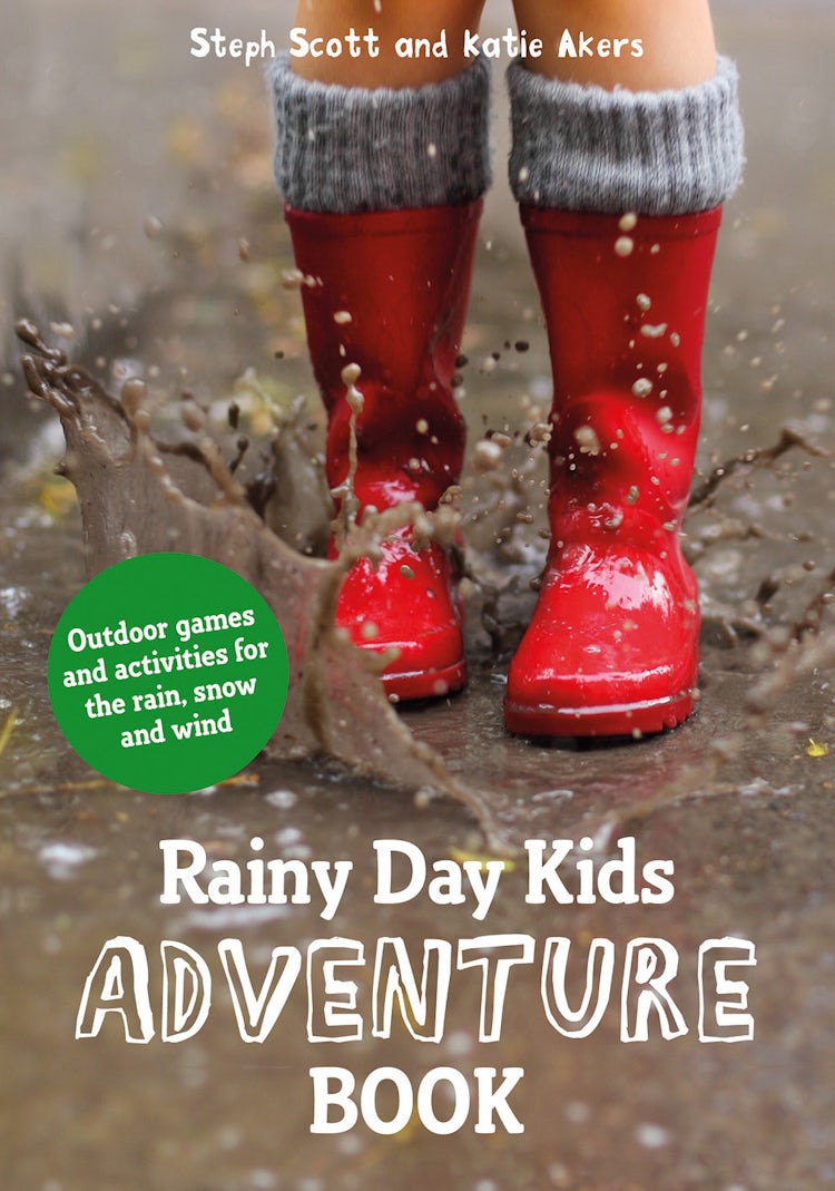 Cover image for Rainy Day Kids Adventure Book: Outdoor Games and Activities for the Wind, Rain and Snow, isbn: 9781849944380
