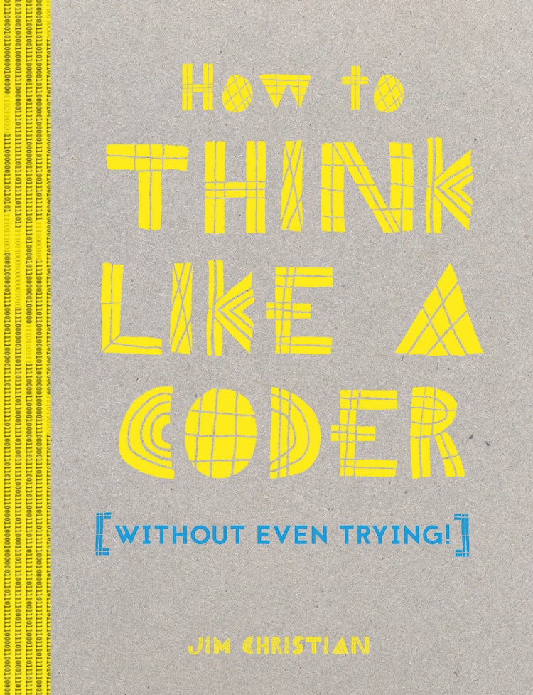 Cover image for How to Think Like a Coder: Without Even Trying, isbn: 9781849944458