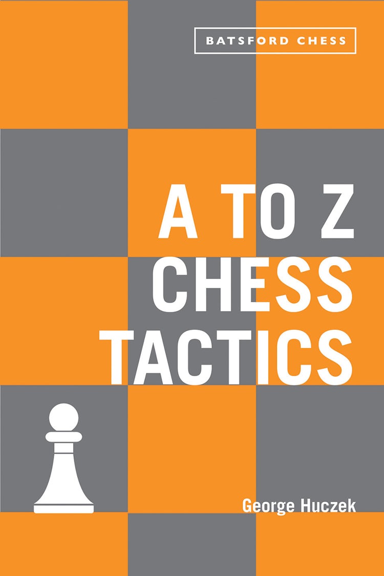 Cover image for A To Z Chess Tactics: All the Chess Moves Explained, isbn: 9781849944465