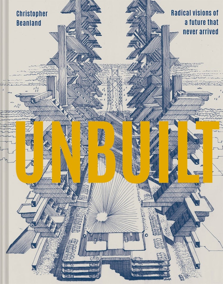 Cover image for Unbuilt: Radical Visions of a Future that Never Arrived, isbn: 9781849946636