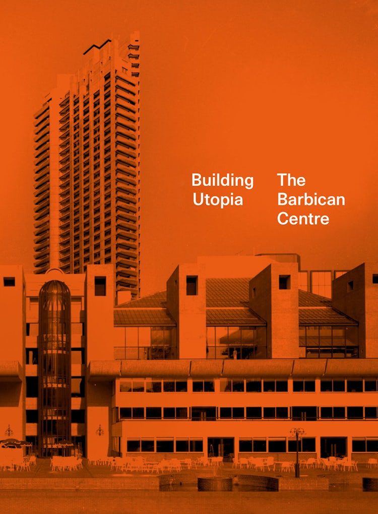 Cover image for Building Utopia: The Barbican Centre, isbn: 9781849946810