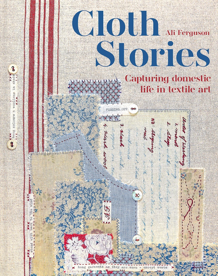 Cover image for Cloth Stories  - Capturing domestic life in textile art, isbn: 9781849948180