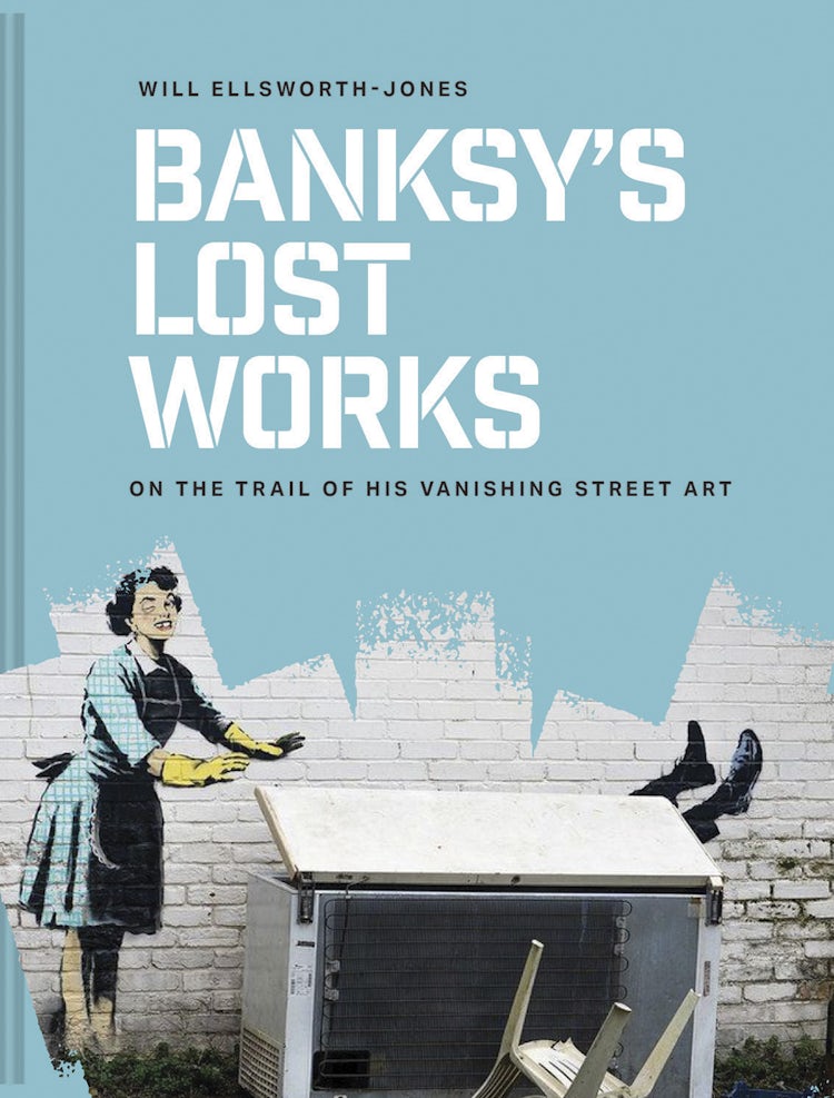 Cover image for Banksy's Lost Work: On the trail of his vanishing street art, isbn: 9781849949057