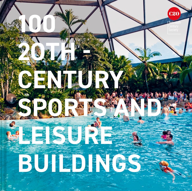 Cover image for 100 20th-Century Sport and Leisure Buildings, isbn: 9781849949408