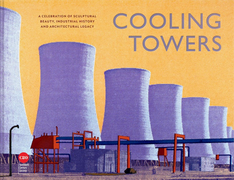 Cover image for Cooling Towers: A celebration of sculptural beauty, architectural legacy and industrial history, isbn: 9781849949460