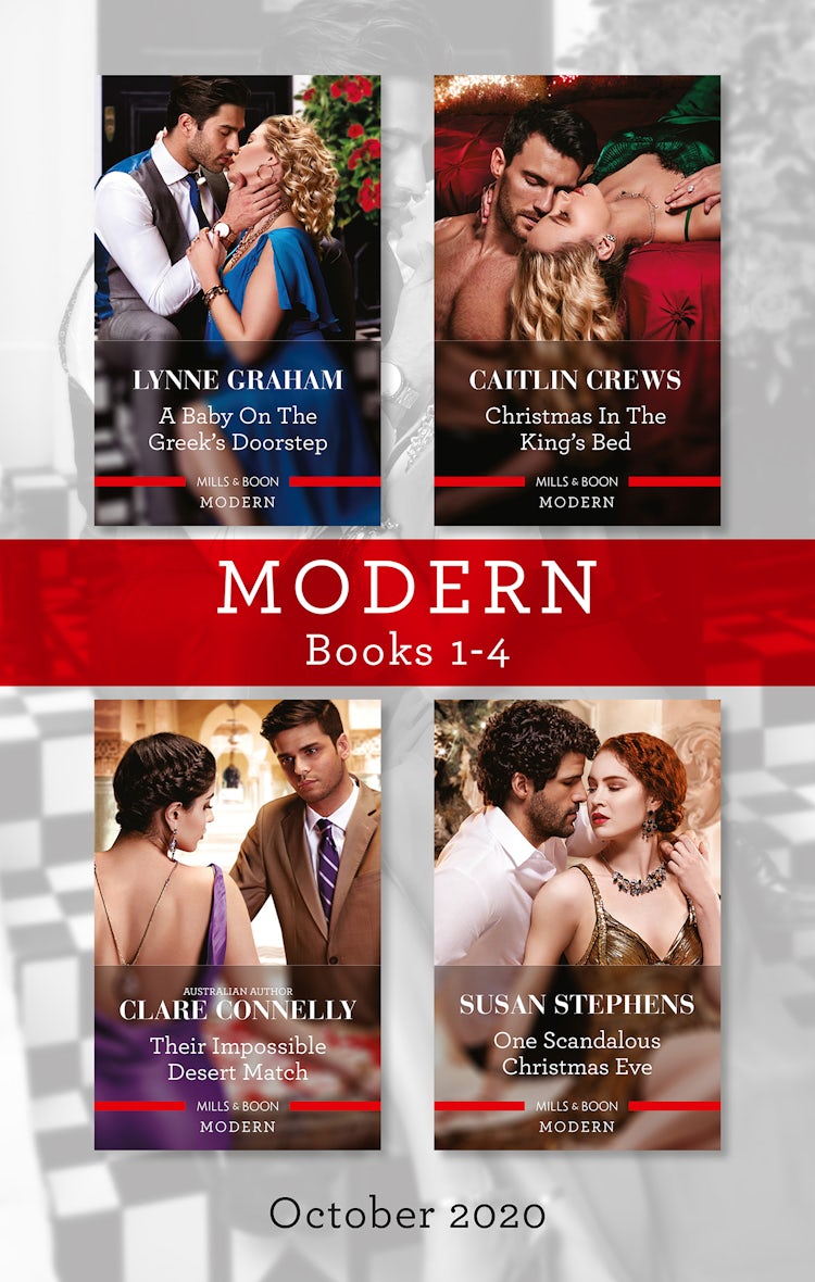 Cover image for Modern Box Set 1-4 Oct 2020/A Baby on the Greek's Doorstep/Christmas in the King's Bed/Their Impossible Desert Match/One Scandalous Christmas Ev, isbn: 9781867216322