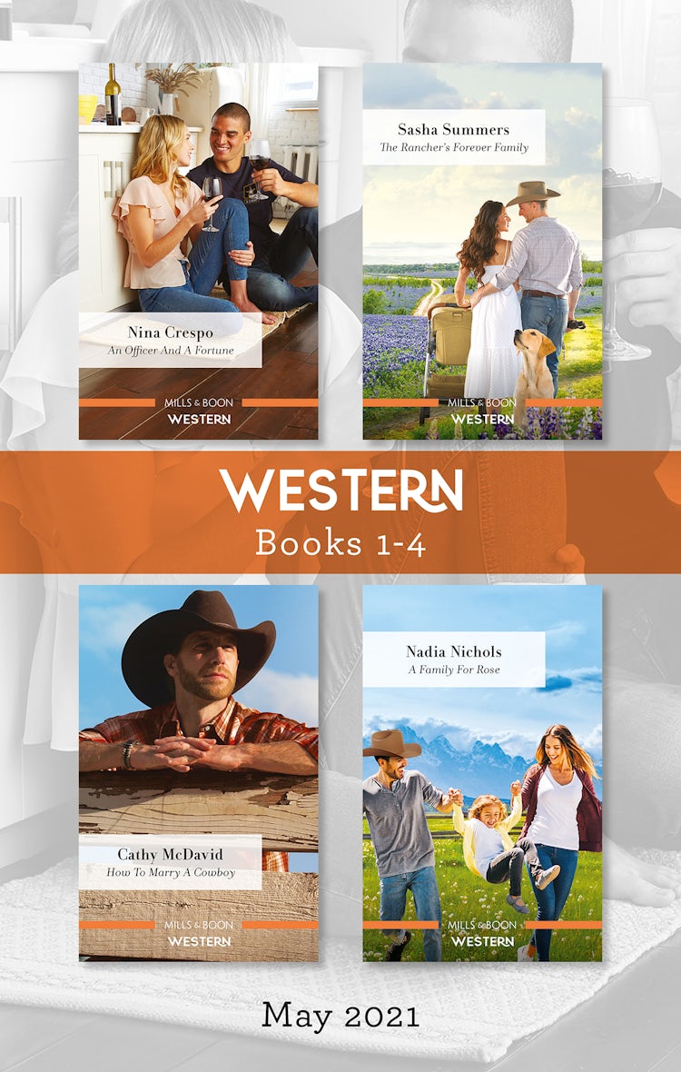 Cover image for Western Box Set May 2021/An Officer and a Fortune/The Rancher's Forever Family/How to Marry a Cowboy/A Family for Rose, isbn: 9781867229223