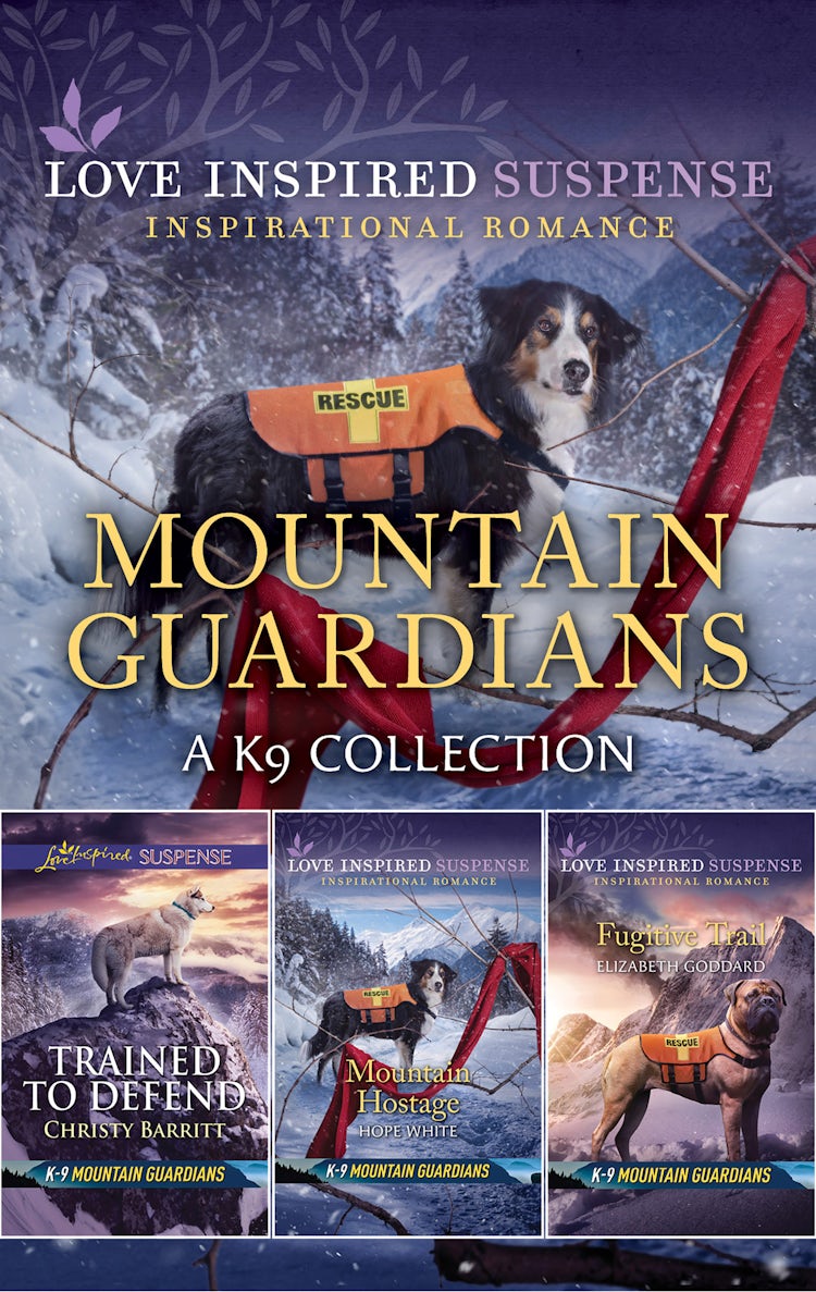 Cover image for Mountain Guardians - A K9 Collection/Trained to Defend/Mountain Hostage/Fugitive Trail, isbn: 9781867229742