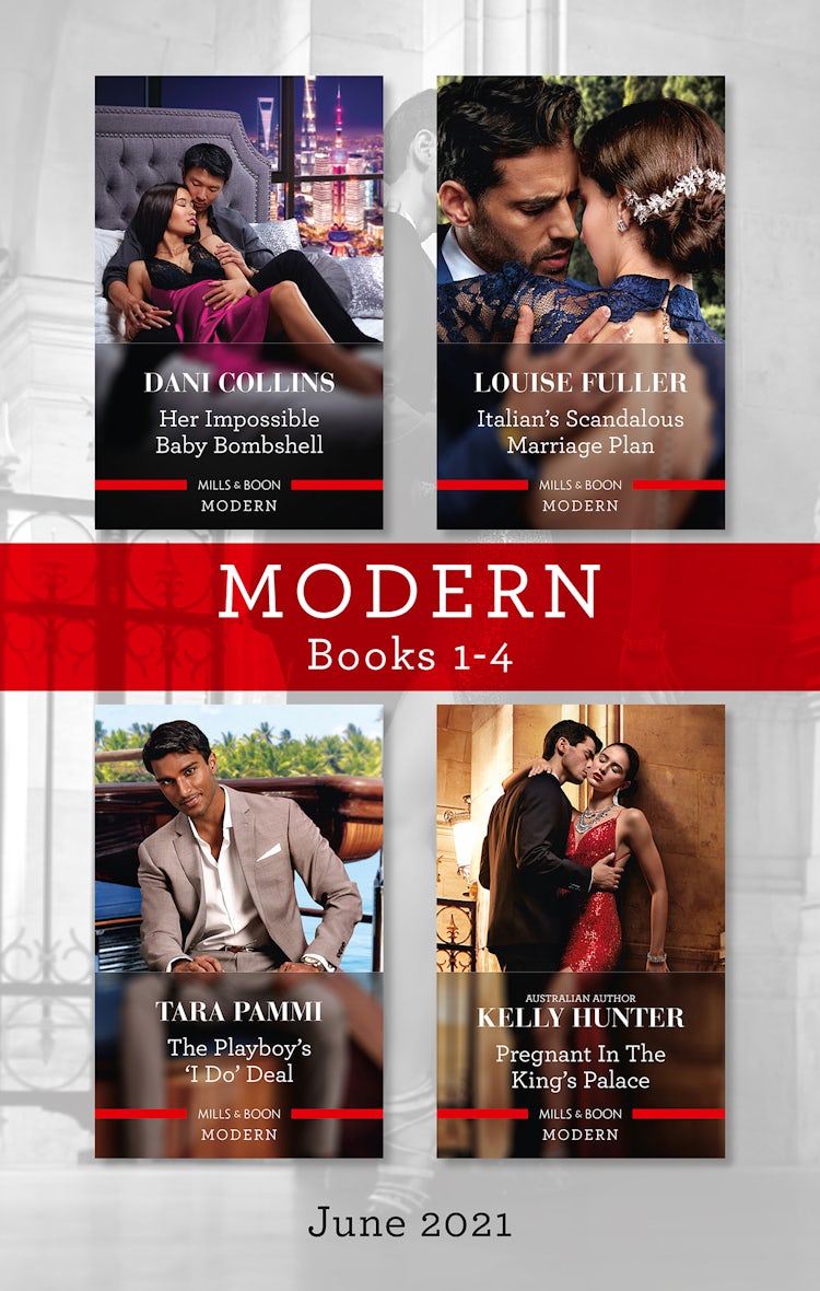 Cover image for Modern Box Set 1-4 June 2021/Her Impossible Baby Bombshell/Italian's Scandalous Marriage Plan/The Playboy's 'I Do' Deal/Pregnant in the King', isbn: 9781867230250