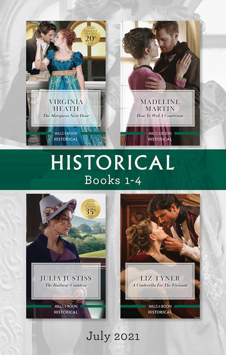 Cover image for Historical Box Set July 2021/The Marquess Next Door/How to Wed a Courtesan/The Railway Countess/A Cinderella for the Viscount, isbn: 9781867236078