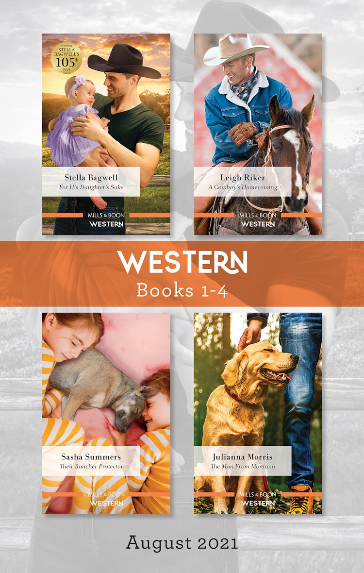 Cover image for Western Box Set Aug 2021/For His Daughter's Sake/A Cowboy's Homecoming/Their Rancher Protector/The Man from Montana, isbn: 9781867237006