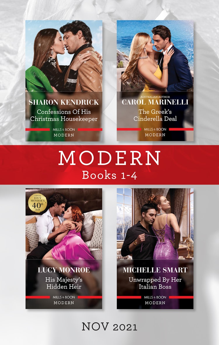 Cover image for Modern Box Set 1-4 Nov 2021/Confessions of His Christmas Housekeeper/The Greek's Cinderella Deal/His Majesty's Hidden Heir/Unwrapped by Her Itali, isbn: 9781867242222