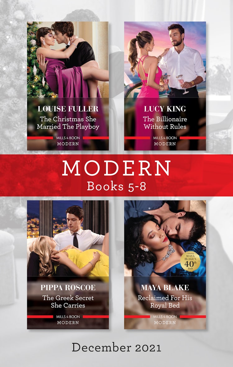 Cover image for Modern Box Set 5-8 Dec 2021/The Christmas She Married the Playboy/The Billionaire without Rules/The Greek Secret She Carries/Reclaimed for His, isbn: 9781867242338