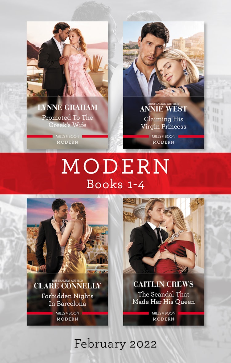 Cover image for Modern Box Set 1-4 Feb 2022/Promoted to the Greek's Wife/Claiming His Virgin Princess/Forbidden Nights in Barcelona/The Scandal That Made Her, isbn: 9781867249139