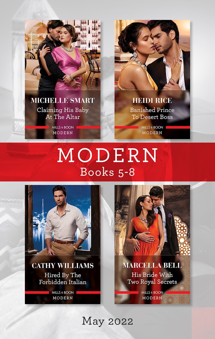 Cover image for Modern Box Set 5-8 May 2022/Claiming His Baby at the Altar/Banished Prince to Desert Boss/Hired by the Forbidden Italian/His Bride with Two, isbn: 9781867253044