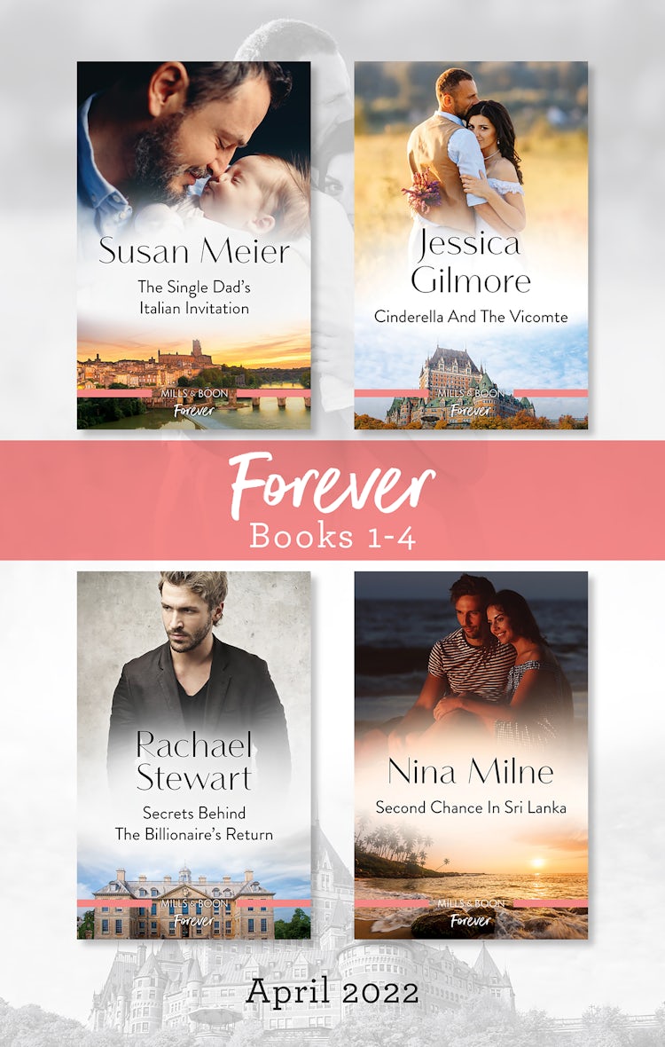Cover image for Forever Box Set April 2022/The Single Dad's Italian Invitation/Cinderella and the Vicomte/Secrets Behind the Billionaire's R, isbn: 9781867253204
