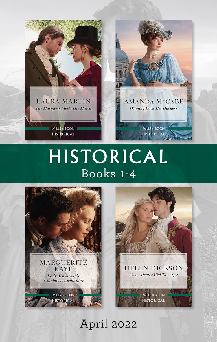Cover image for Historical Box Set April 2022/The Marquess Meets His Match/Winning Back His Duchess/Lady Armstrong's Scandalous Awakening/Conveniently Wed to a, isbn: 9781867253693