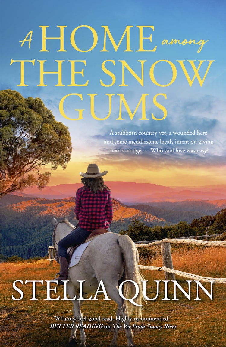 Cover image for A Home Among the Snow Gums: the new novel set in small-town Hanrahan from the bestseller THE VET FROM SNOWY RIVER. Funny and feel-good reading, perfect for readers of Rachael Johns and Alissa Callen., isbn: 9781867255697