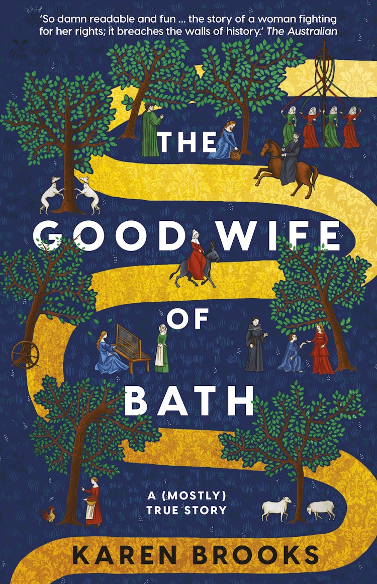 Cover image for The Good Wife of Bath: A (Mostly) True Story and a mischievous feminist retelling of Chaucer's tale, a funny, seductive and bold page-turning novel, isbn: 9781867256021