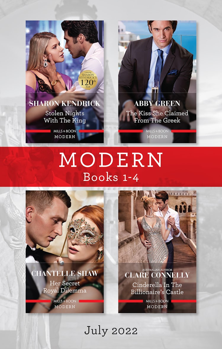 Cover image for Modern Box Set 1-4 July 2022/Stolen Nights with the King/The Kiss She Claimed from the Greek/Her Secret Royal Dilemma/Cinderella in the Billio, isbn: 9781867259688