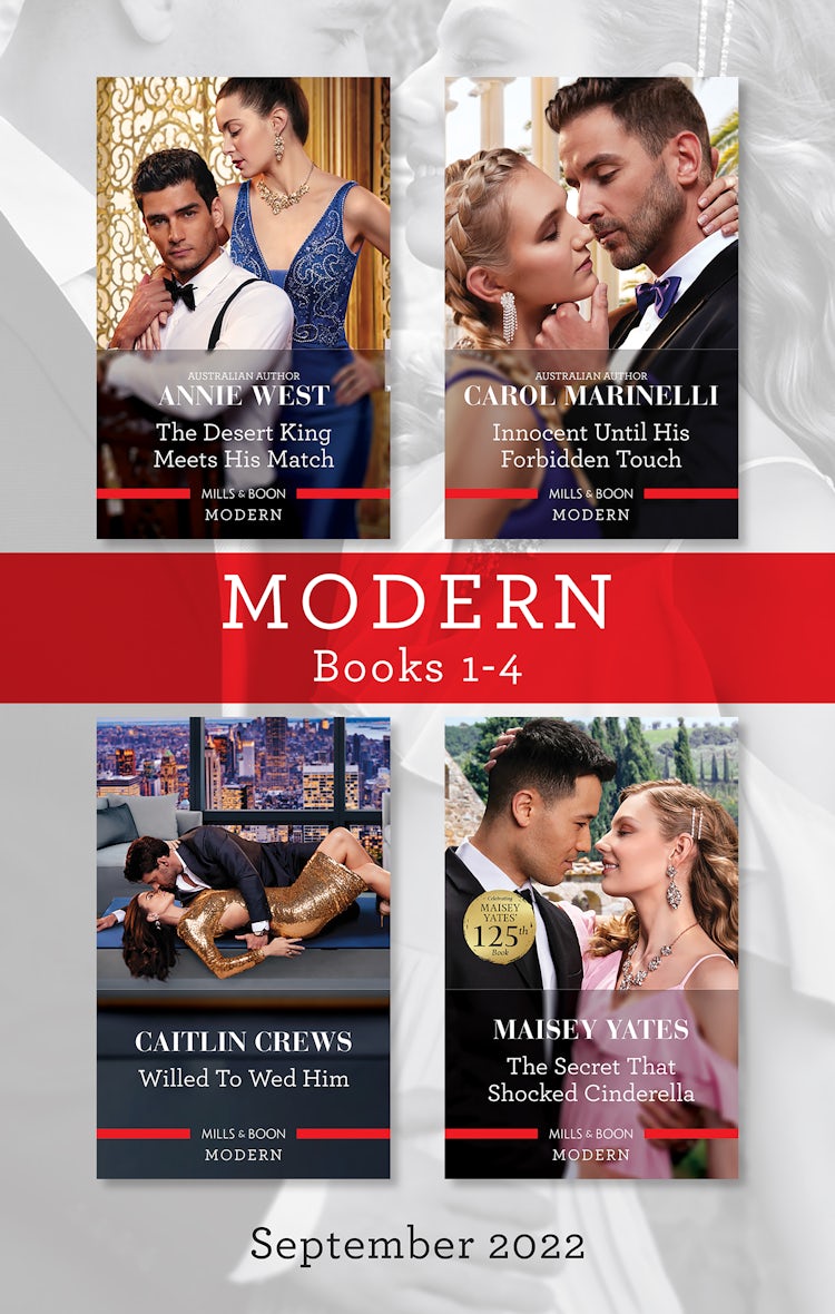 Cover image for Modern Box Set 1-4 Sept 2022/The Desert King Meets His Match/Innocent Until His Forbidden Touch/Willed to Wed Him/The Secret That Shocked Cinderella, isbn: 9781867259886
