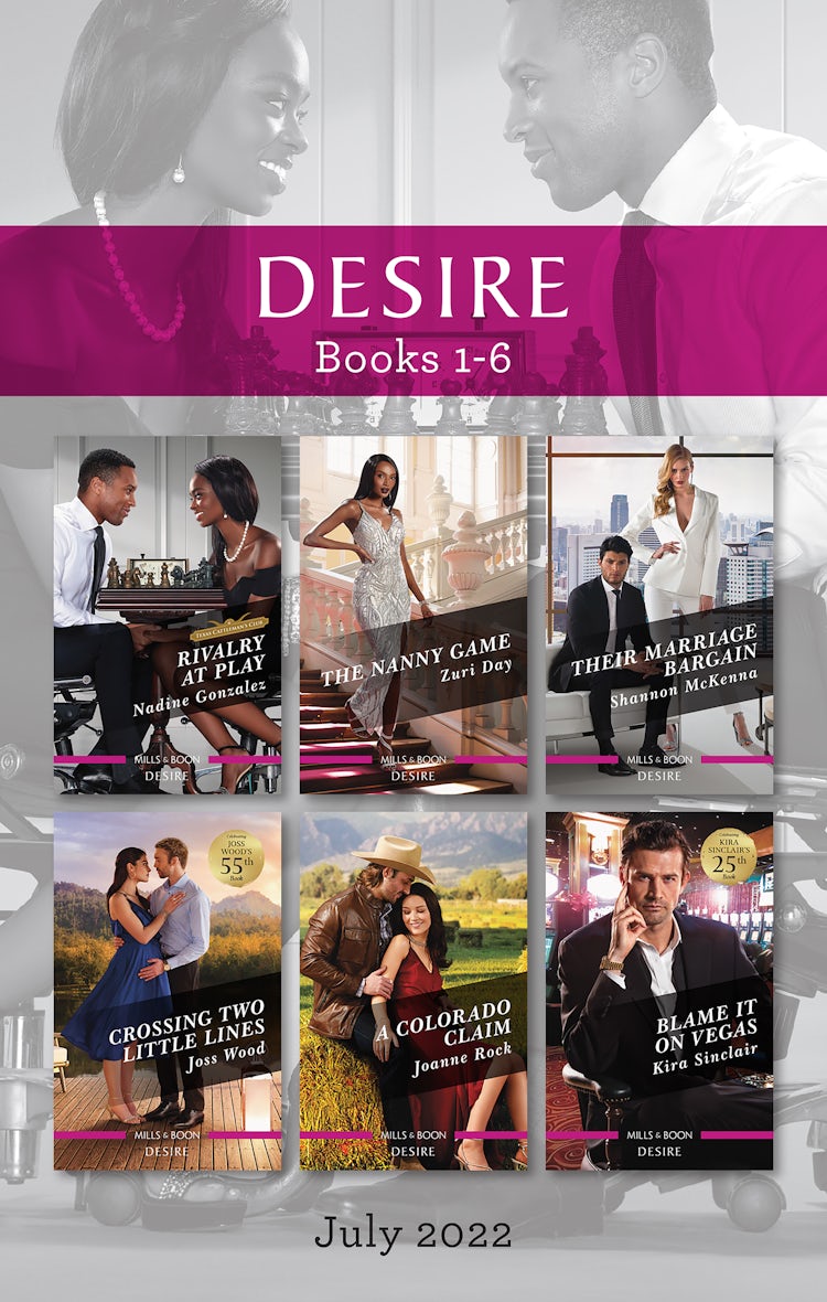 Cover image for Desire Box Set July 2022/Rivalry at Play/The Nanny Game/Their Marriage Bargain/Crossing Two Little Lines/A Colorado Claim/Blame It on Vegas, isbn: 9781867261162