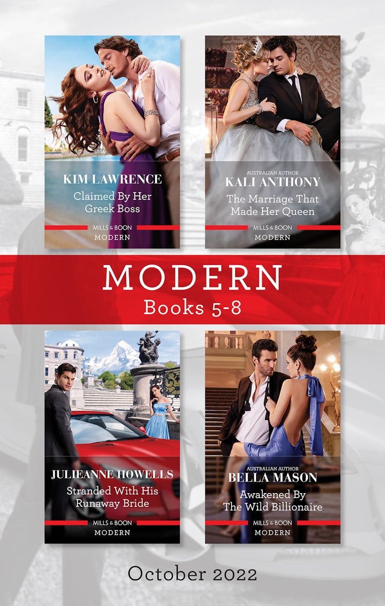 Cover image for Modern Box Set 5-8 Oct 2022/Claimed by Her Greek Boss/The Marriage That Made Her Queen/Stranded with His Runaway Bride/Awakened by the Wild Billionaire, isbn: 9781867267515