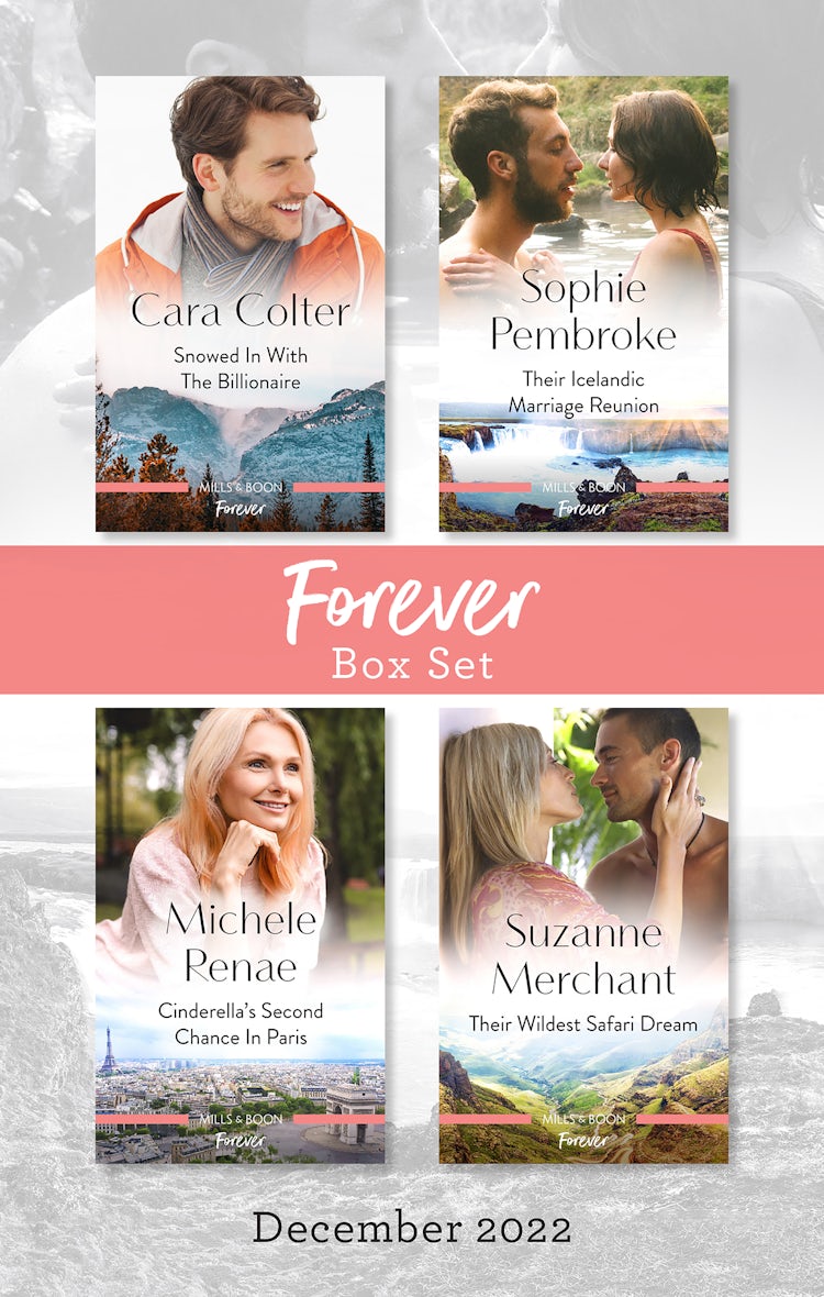 Cover image for Forever Box Set Dec 2022/Snowed In with the Billionaire/Their Icelandic Marriage Reunion/Cinderella's Second Chance in Paris/Their Wildest Safari Dream, isbn: 9781867272908
