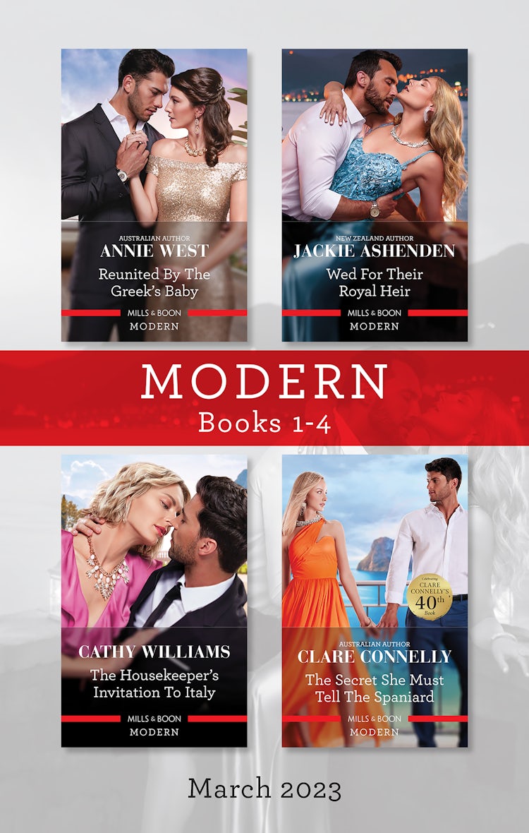 Cover image for Modern Box Set 1-4 Mar 2023/Reunited by the Greek's Baby/Wed for Their Royal Heir/The Housekeeper's Invitation to Italy/The Secret She Must Tell the Spaniard, isbn: 9781867278955