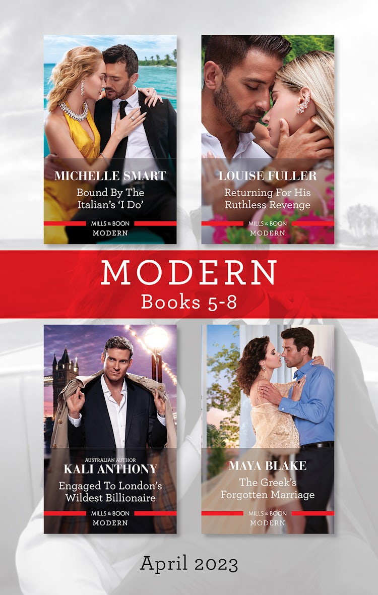 Cover image for Modern Box Set 5-8 Apr 2023/Bound by the Italian's 'I Do'/Returning for His Ruthless Revenge/Engaged to London's Wildest Billionaire/The Greek's Forgotten Marriage, isbn: 9781867279068