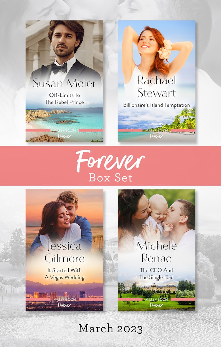 Cover image for Forever Box Set Mar 2023/Off-Limits to the Rebel Prince/Billionaire's Island Temptation/It Started with a Vegas Wedding/The CEO and the Single Dad, isbn: 9781867279303