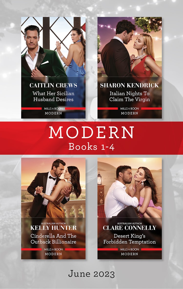Cover image for Modern Box Set 1-4 June 2023/What Her Sicilian Husband Desires/Italian Nights to Claim the Virgin/Cinderella and the Outback Billionaire/Desert King's Forbidden Temptation, isbn: 9781867284420