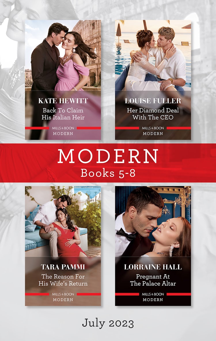 Cover image for Modern Box Set 5-8 July 2023/Back to Claim His Italian Heir/Her Diamond Deal with the CEO/The Reason for His Wife's Return/Pregnant at the Palace Altar, isbn: 9781867287636