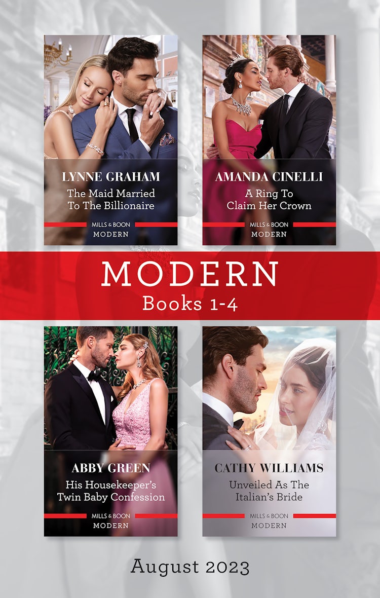 Cover image for Modern Box Set 1-4 August 2023/The Maid Married to the Billionaire/A Ring to Claim Her Crown/His Housekeeper's Twin Baby Confession/Unveiled as the Italian's Bride, isbn: 9781867287728