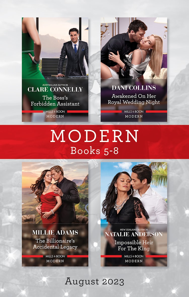 Cover image for Modern Box Set 5-8 August 2023/The Boss's Forbidden Assistant/Awakened on Her Royal Wedding Night/The Billionaire's Accidental Legacy/Impossible Heir for the King, isbn: 9781867287735