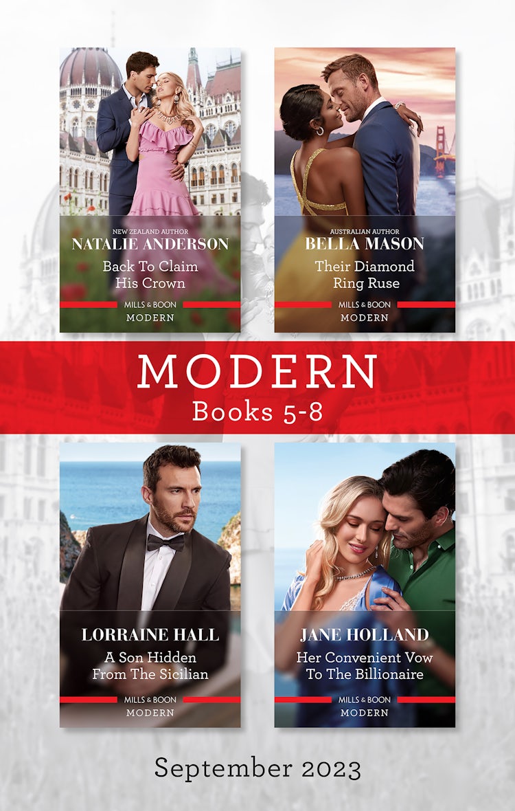 Cover image for Modern Box Set 5-8 Sept 2023/Back to Claim His Crown/Their Diamond Ring Ruse/A Son Hidden from the Sicilian/Her Convenient Vow to the Billionaire, isbn: 9781867292982
