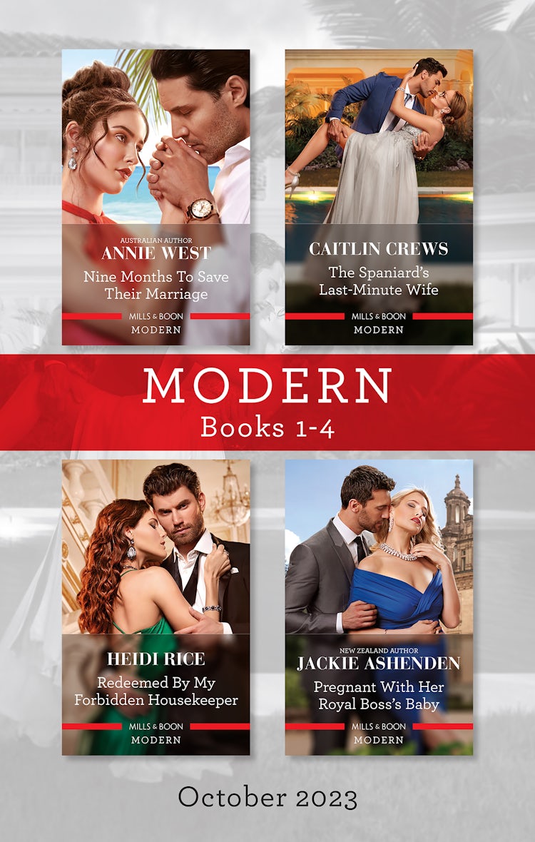 Cover image for Modern Box Set 1-4 Oct 2023/Nine Months to Save Their Marriage/The Spaniard's Last-Minute Wife/Redeemed by My Forbidden Housekeeper/Pregnant with Her Royal Boss's Baby, isbn: 9781867296676