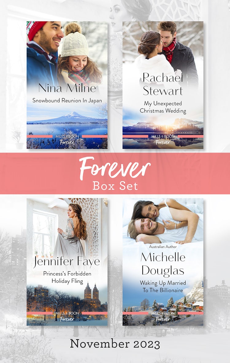 Cover image for Forever Box Set Nov 2023/Snowbound Reunion In Japan/My Unexpected Christmas Wedding/Princess's Forbidden Holiday Fling/Waking Up Married To The Billionaire, isbn: 9781867298854